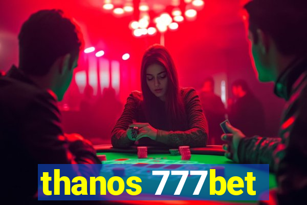 thanos 777bet